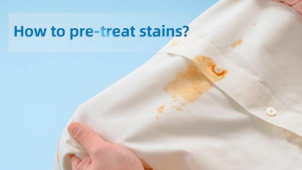 How to pre-treat stains?